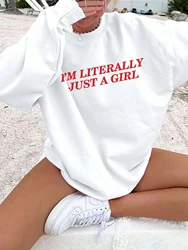 I'M Literal Just A GIRL Print  Female Fleece Pullover Hoodie With Slogan And Warm Sweatshirt Harajuku All-match Round neck Tops