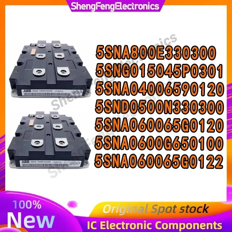 

5SNA800E330300 5SNG015045P0301 5SNA04006590120 5SND0500N330300 5SNA060065G0120 5SNA0600G650100 5SNA060065G0122 IGBT MODULE