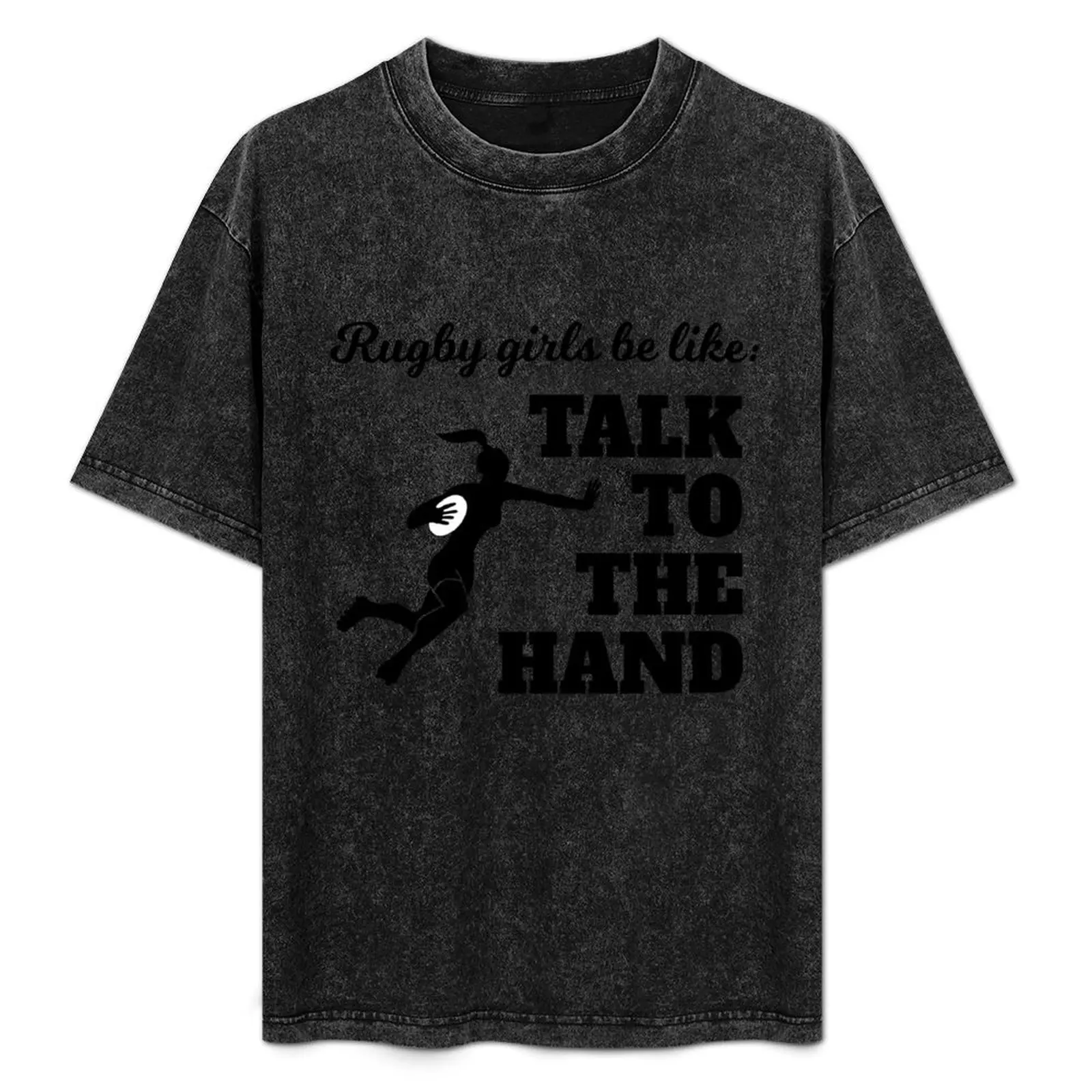 

Rugby Girls Talk To The Hand Rugby Fan Gift T-Shirt tops vintage graphic tee outfits for men