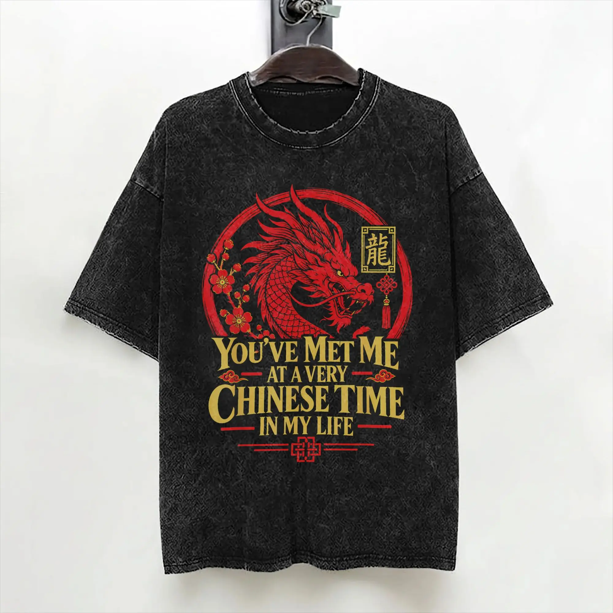 Dragon You've Met Me at A Very Chinese Time in My Life T Shirts Washed Short Sleeve T-Shirt for Men Women Summer Tee Shirt