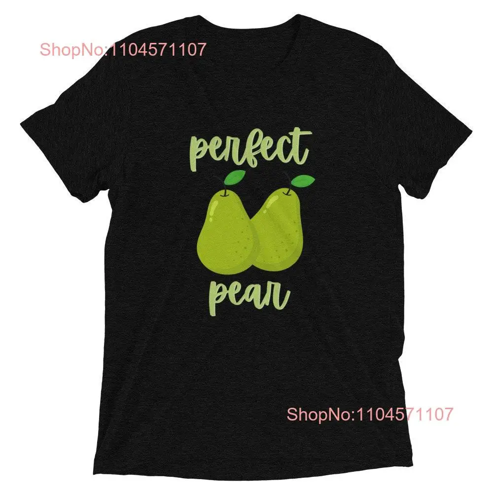 Perfect Pear Fun T Shirt Cute Short sleeve long or short sleeves