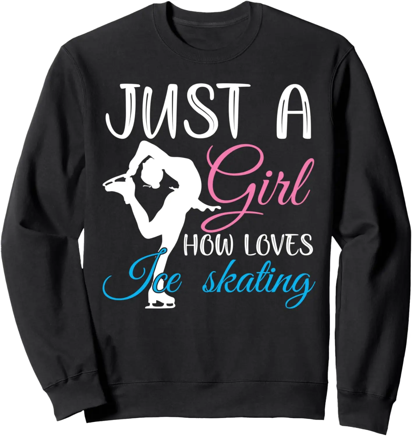 Skater dansen voor meisjes - Gewoon een meisje dat van schaatsen houdt Sweatshirt