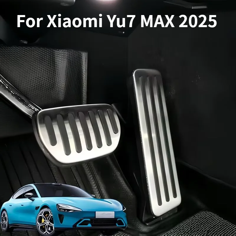 Car Upgrade For Xiaomi Yu7 MAX 2025 Stainless Steel Rubber Accelerator & Brake Pedal Covers Anti-Slip Foot Rest Pads Interior