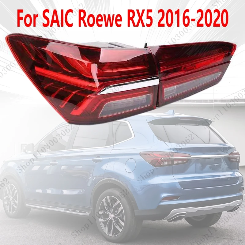 

Задний фонарь в сборе для SAIC Roewe RX5 2016 2017 2018 2019 2020, внешний задний дневный ходовой фонарь автомобиля, указатель поворота, парковочный фонарь