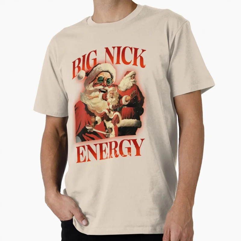 Big Nick Energy Santa Claus Funny Christmas Gift T Shirt for men 100% cotton printed Graphic Clothes Mens All size S-6XL Tops