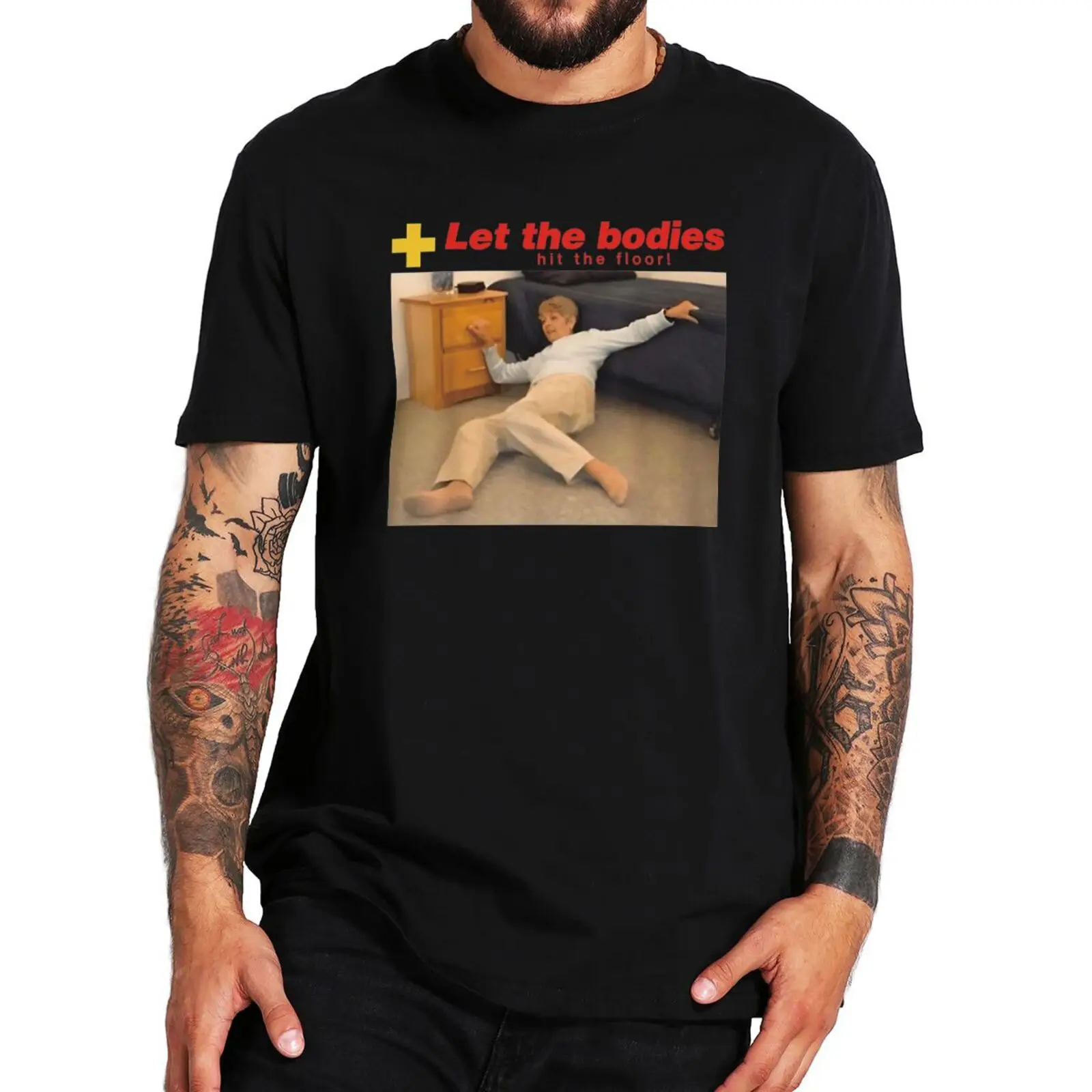 

Let The Bodies Hit The Floor T Shirt Retro Design Funny Meme Graphic T-shirt 100% Cotton Unisex Soft Tee Tops EU Size