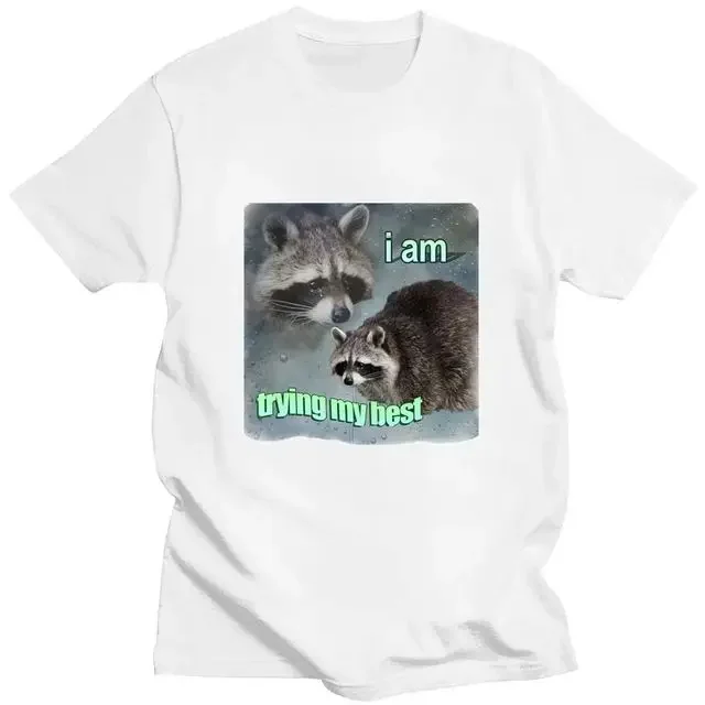 Funny Print Men T-shirt Loose Leisure Fashion Short Sleeve Cotton Cozy T Shirt778 I Am Trying My Best Raccoon Meme T Shirt tops