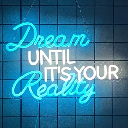 Dream Until It's Your Reality Neon Sign Led Neon Lights Neon Signs for Wall Decor USB Powered Led Neon Signs for Room Decoration