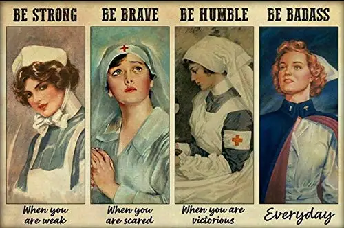 1PCS,Be Strong Brave Humble Badass Nurse Metal Sign Retro Vintage Tin Sign Metal Poster Wall Art Decor es