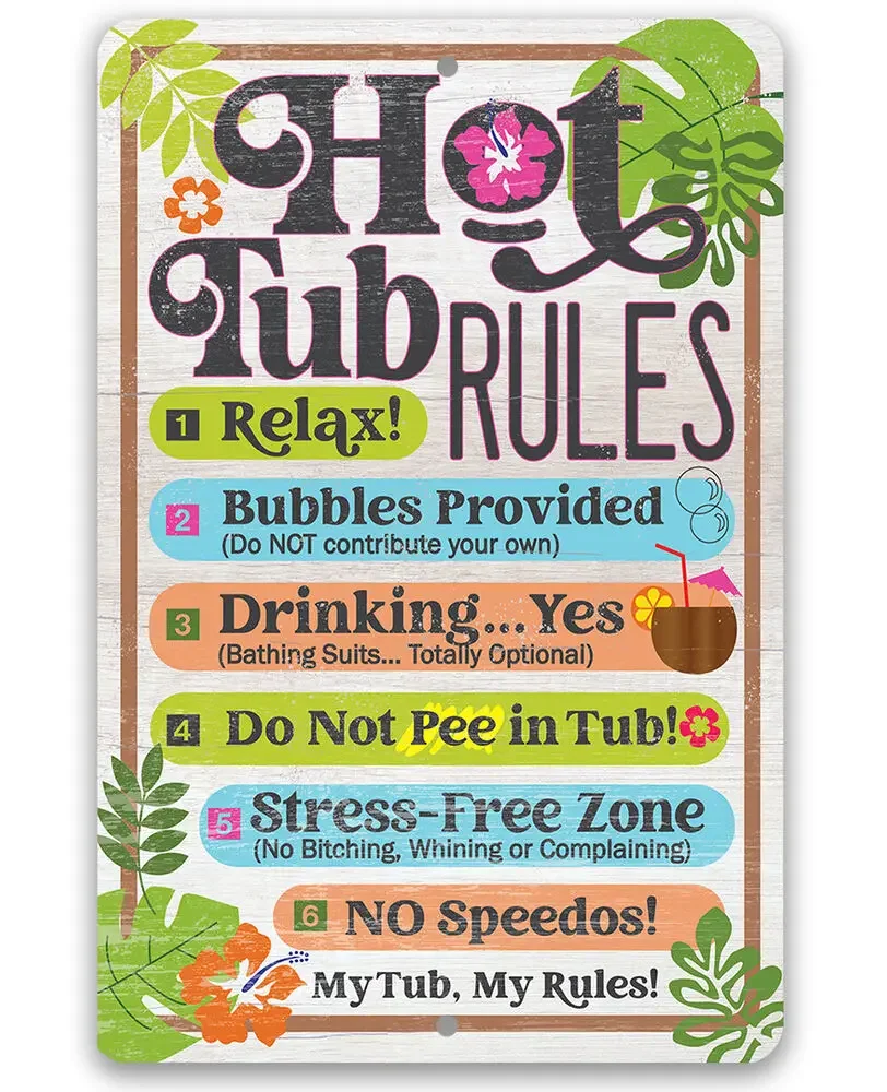 Metal Sign - Hot Tub Rules - Durable - Funny Gift and Decor for Pool and Spa