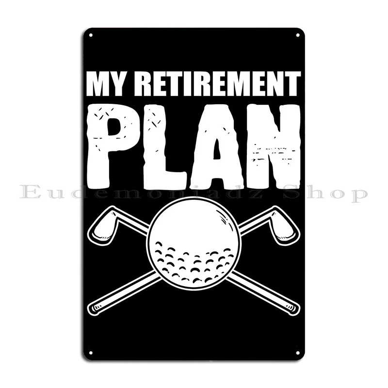 My Retirement Plan Hobbyis Metal Sign Cave Living Room Wall Custom Customize Garage Tin Sign Poster