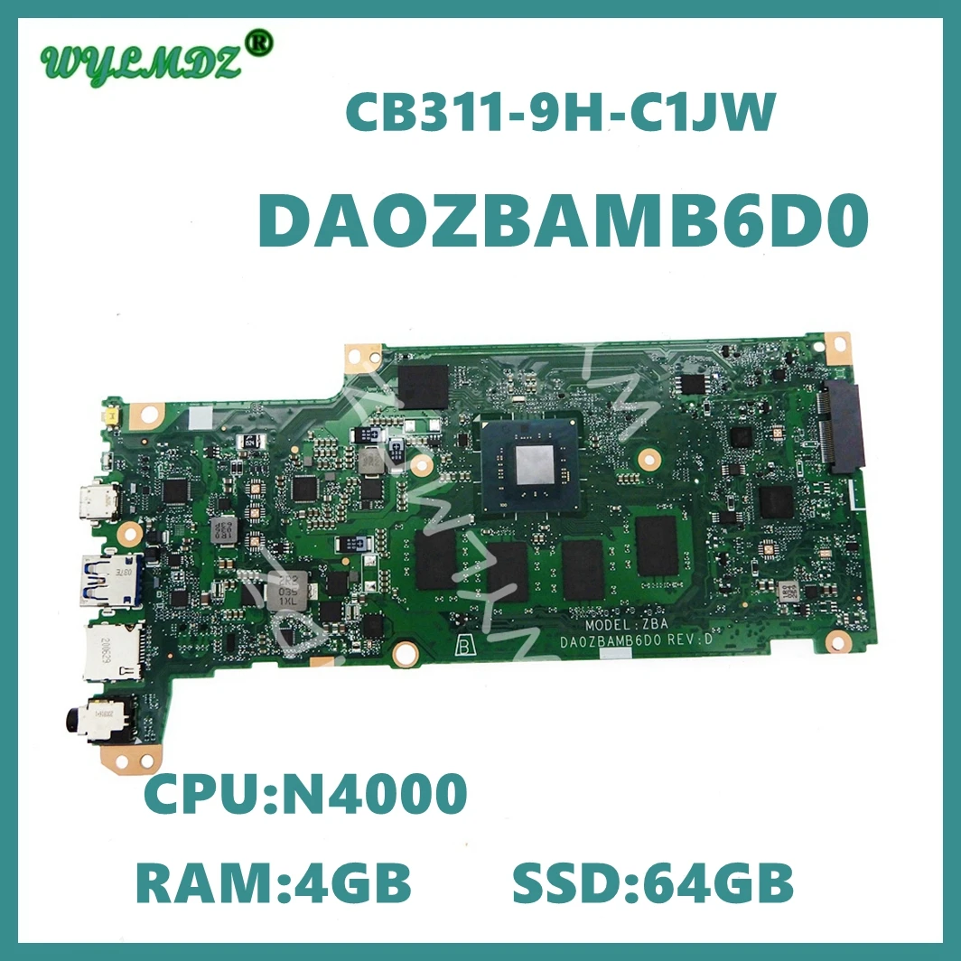 

DA0ZBAMB6D0 with N4000 CPU 4GB-RAM 64GB-SSD Notebook Mainboard For ACER ChromeBook CB311-9H-C1JW Laptop Motherboard