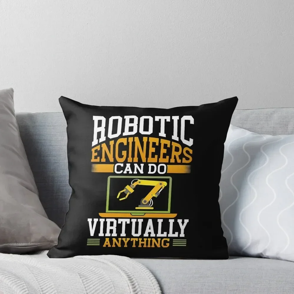 

Robotic Engineers Can Do Virtually Anything Robot Throw Pillow pillow cover luxury Pillowcases For Pillows Pillow Decor