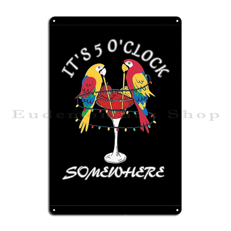 It S 5 O Clock Somewhere Metal Plaque Club Printing Designing Print Wall Cave Tin Sign Poster