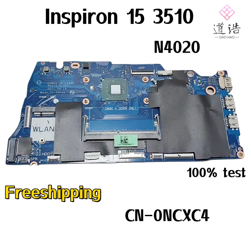 

GDM53 LA-L244P For Dell Inspiron 15 3510 Laptop Motherboard CN-0NCXC4 0NCXC4 NCXC4 CPU:N4020 DDR4 Mainboard 100% Fully Work