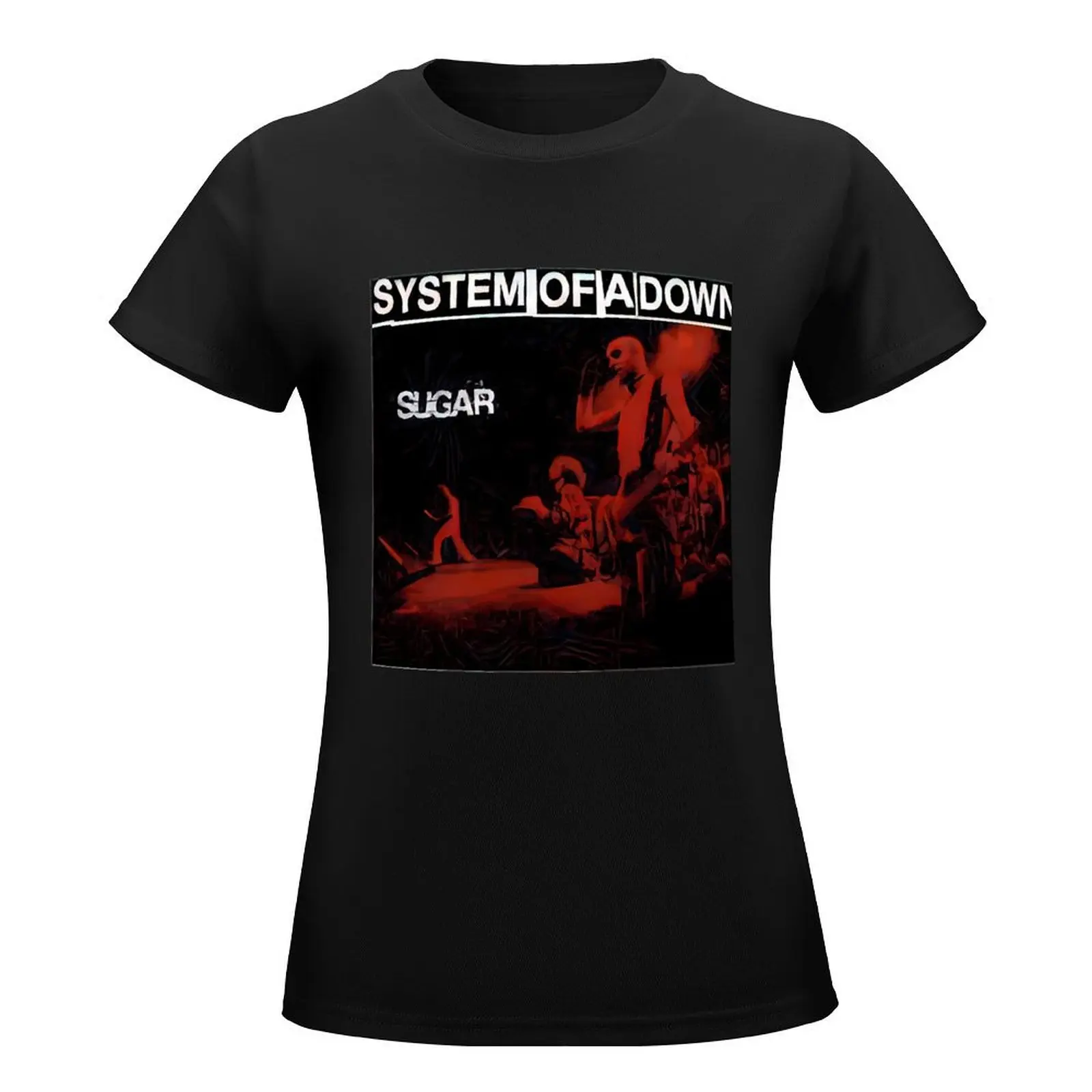 system of a down sugar T-Shirt lady clothes cute clothes black t-shirts for Women