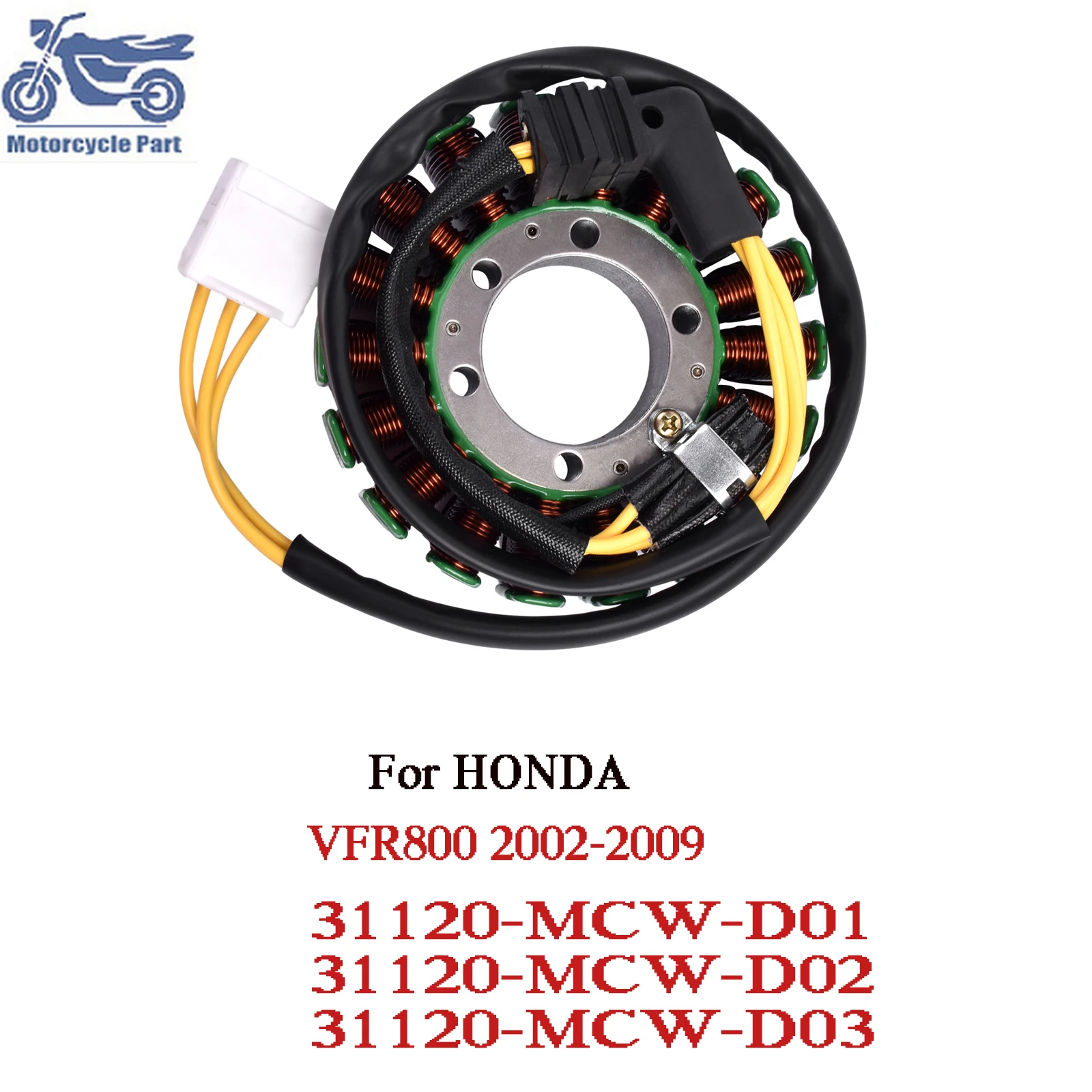 

Motorcycle Generator Magneto Stator Coil For HONDA VFR800 VFR 800 2002-2009 2007 2008 31120-MCW-D01 31120-MCW-D02 31120-MCW-D03