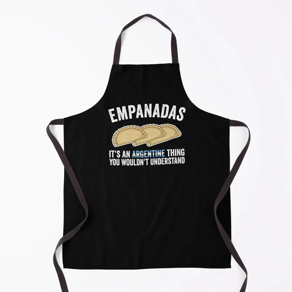 

Empanadas It's An Argentine Thing You Would't Understand Apron Christmas gift Barber cook wear Apron