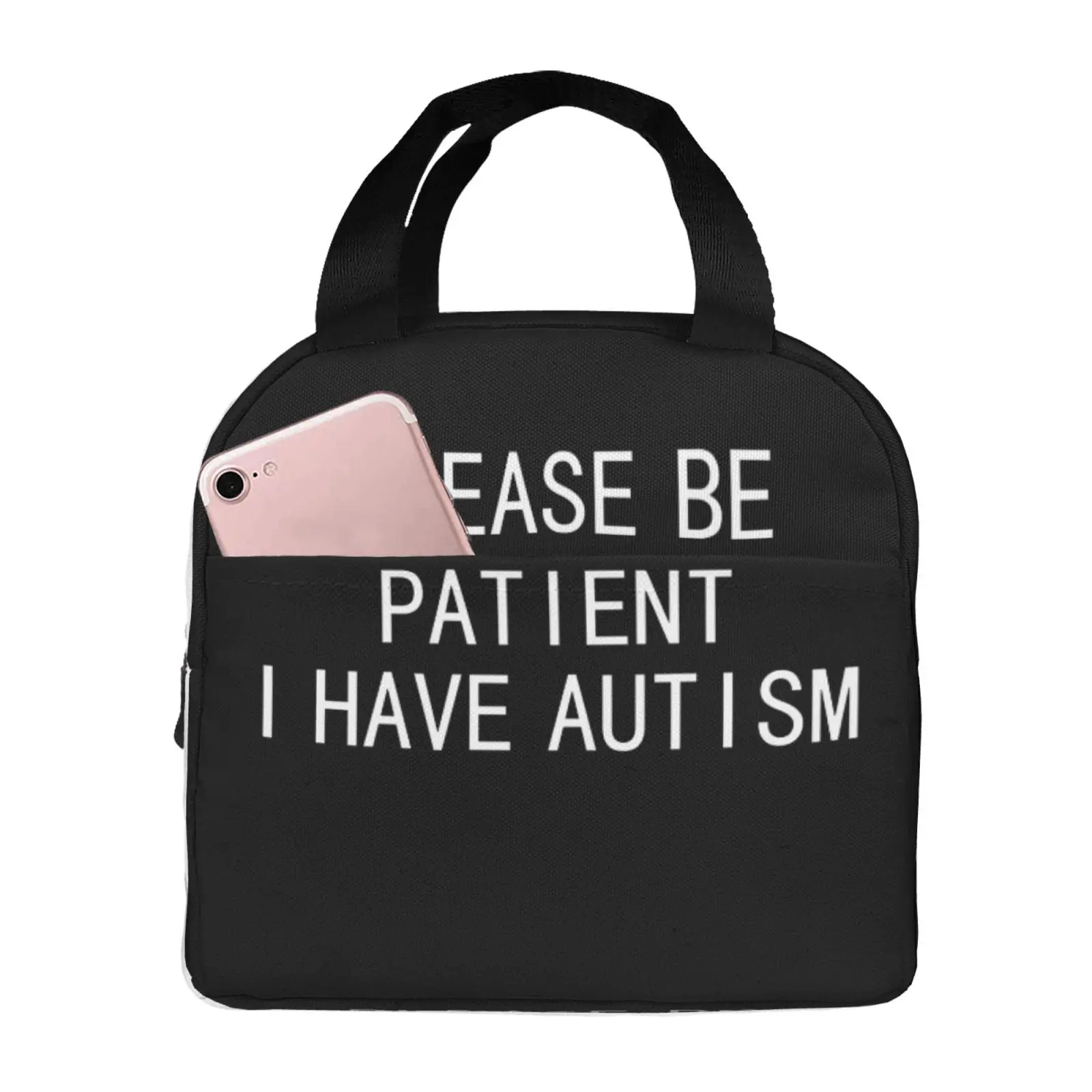 Please Be Patient I Have Autism Interesting Text Lunch Bag Portable Thermal Cooler Insulated Bento Box for Kids Food Tote Bags