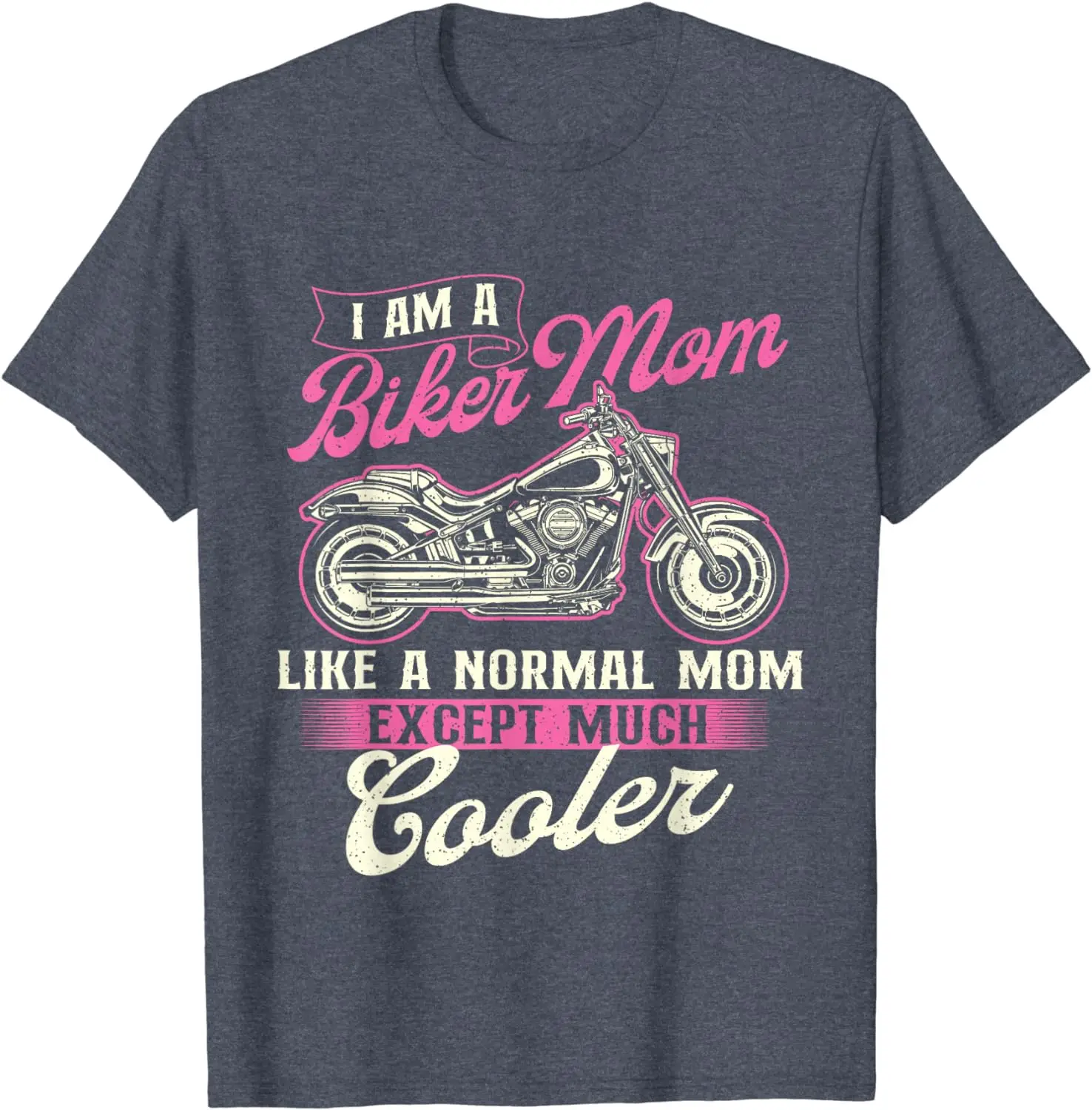 I Am A Biker Mom Like A Normal Mom - Motorcycle Biker Rider T-Shirt