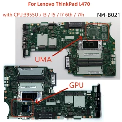 For Lenovo ThinkPad L470 laptop motherboard NM-B021 motherboard with CPU 3955U i3 i5 i7 6th / 7th GPU:2G or UMA 100% test work