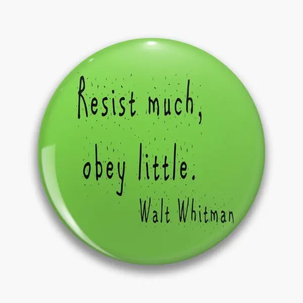 Resist Much Obey Little Walt Whitman  Soft Button Pin Collar Badge Women Hat Cartoon Funny Decor Lapel Pin Jewelry Lover Fashion