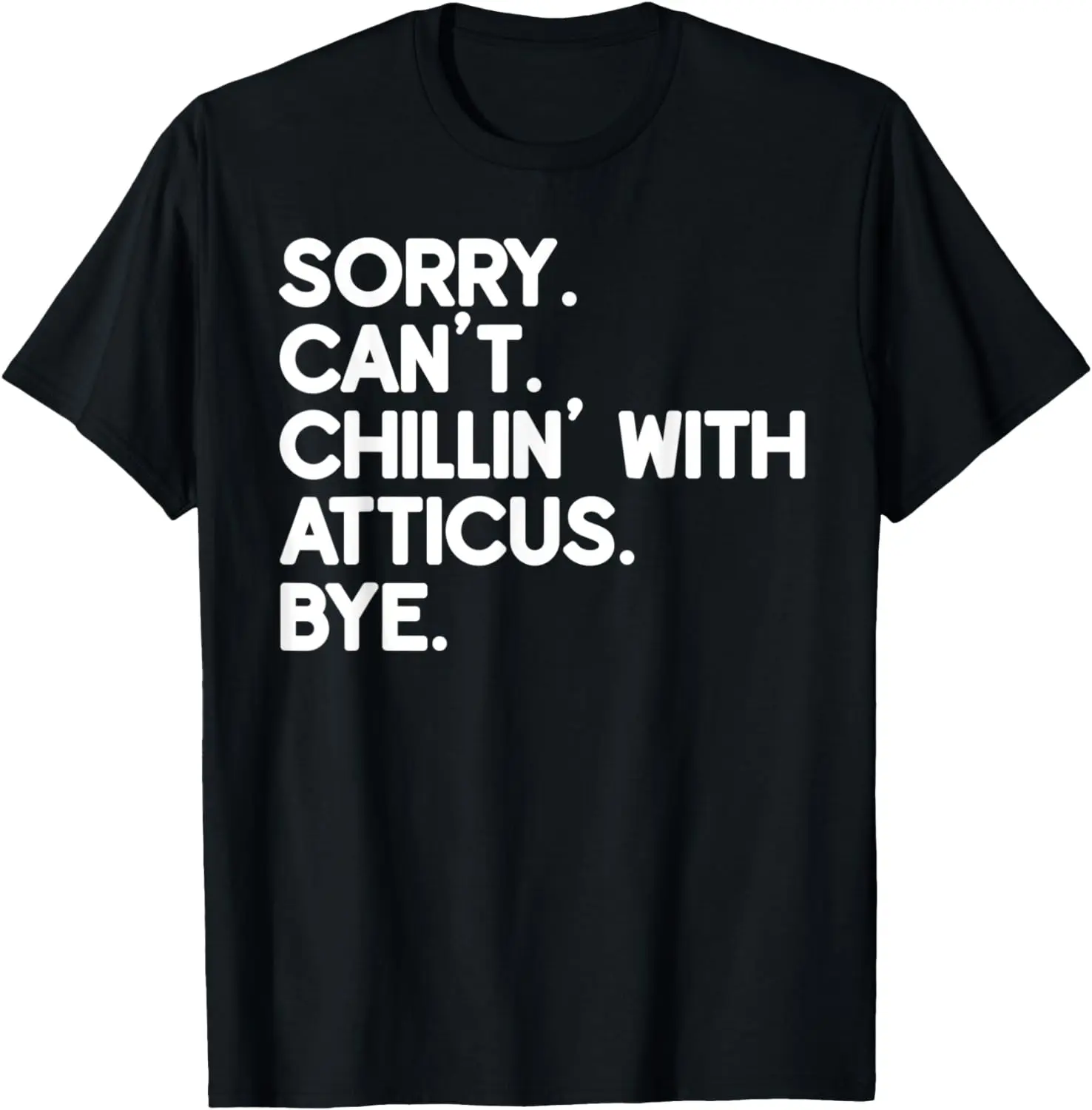 

ATTICUS First Name Funny Personalized Named Friend Of T-Shirt