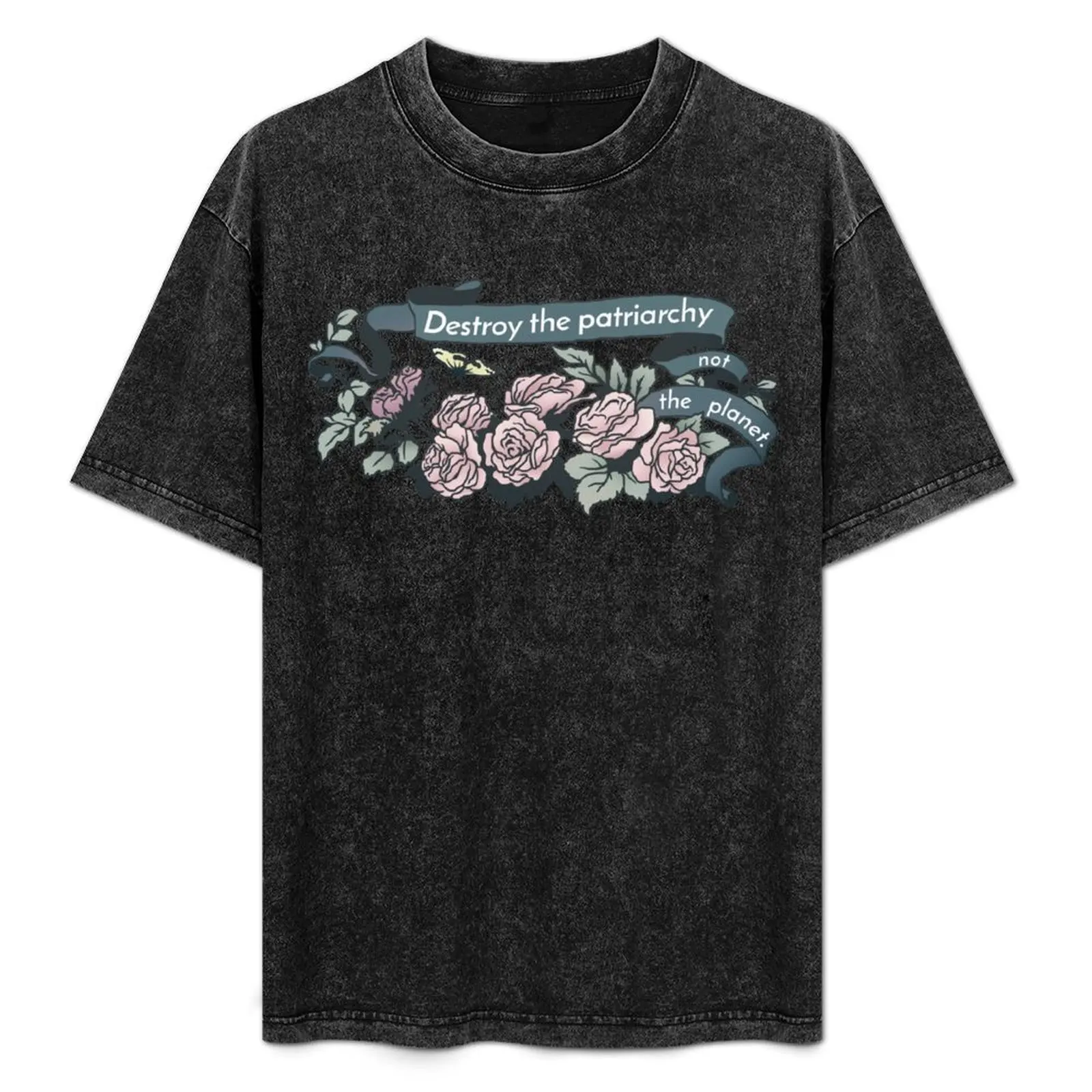 

Destroy The Patriarchy Not The Planet T-Shirt Holiday Outdoor T-Shirt