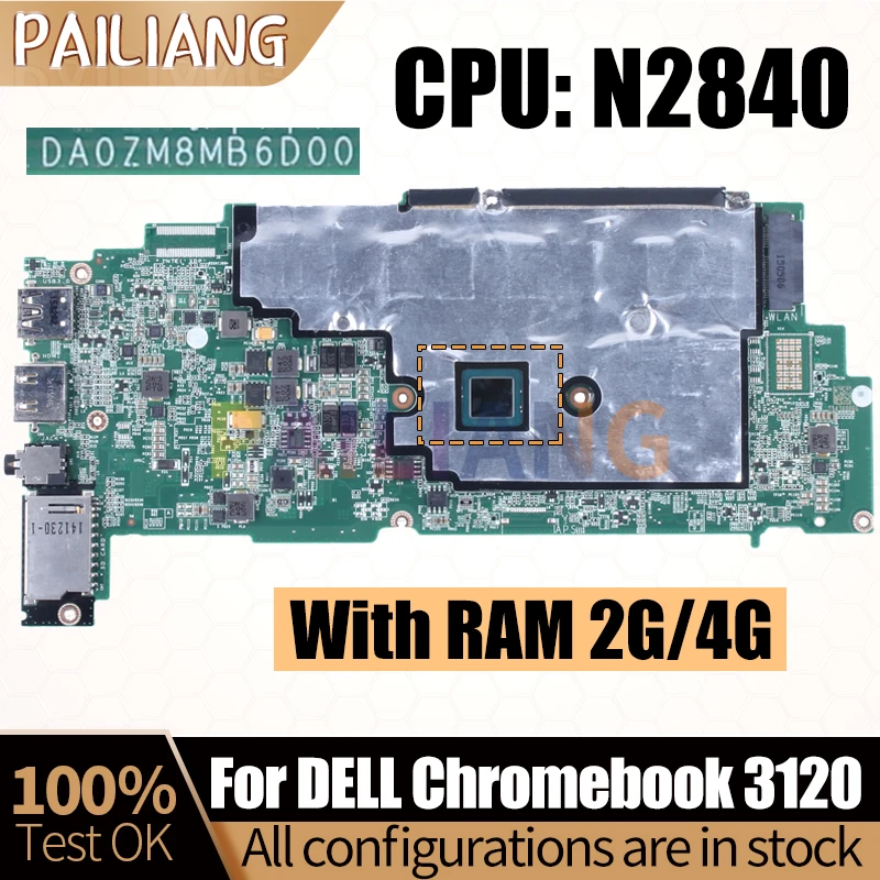 For Dell Chromebook 3120 Notebook Mainboard DA0ZM8MB6D0 N2840 RAM 2G 4G 00H4WJ5 0VDHYH Laptop Motherboard Full Tested