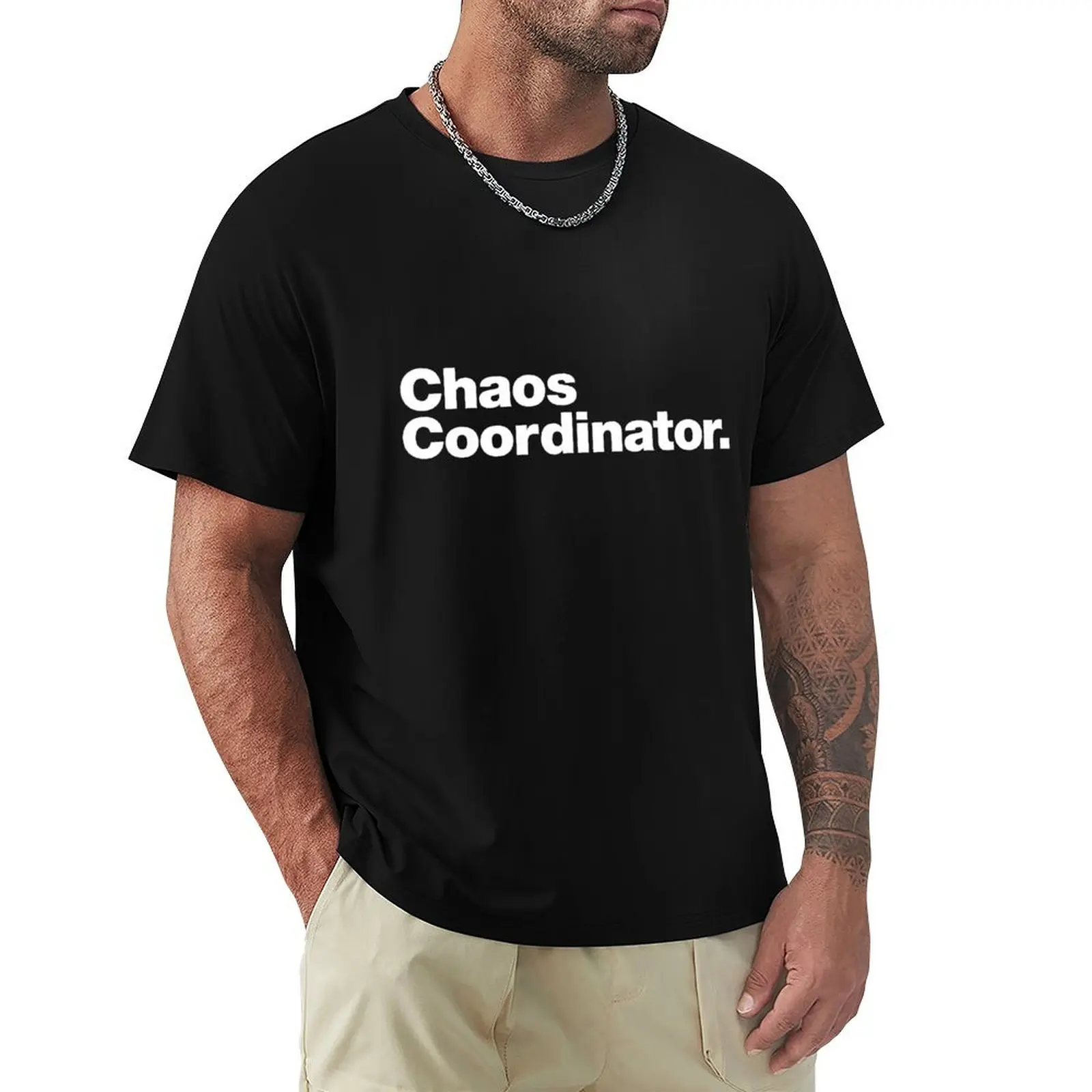 Chaos Coordinator T-Shirt t shirt man casual T-Shirt