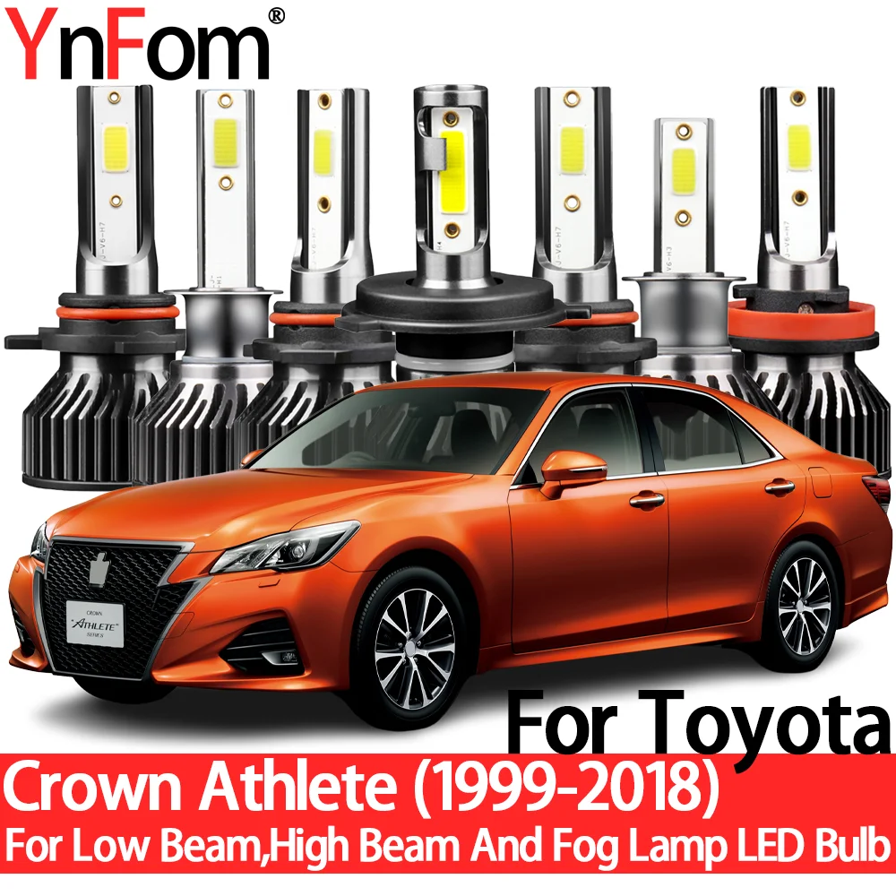 YnFom For Toyota Crown Athlete 1999-2018 Special LED Headlight Bulbs Kit For Low Beam,High Beam,Fog Lamp,Car Accessories