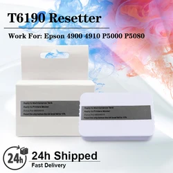 T6190 Maintenance Resetter For Epson Stylus 4900 4910 SureColor P5000 P5080 B300 B500 Waste Tank Chip Resetter T61900 Restorer