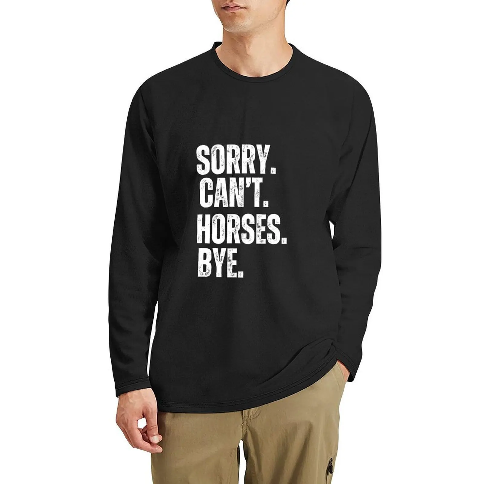 

Sorry Can't Horses Bye Funny Horse Long T-Shirt Blouse boys white t shirts plus size tops mens funny t shirts