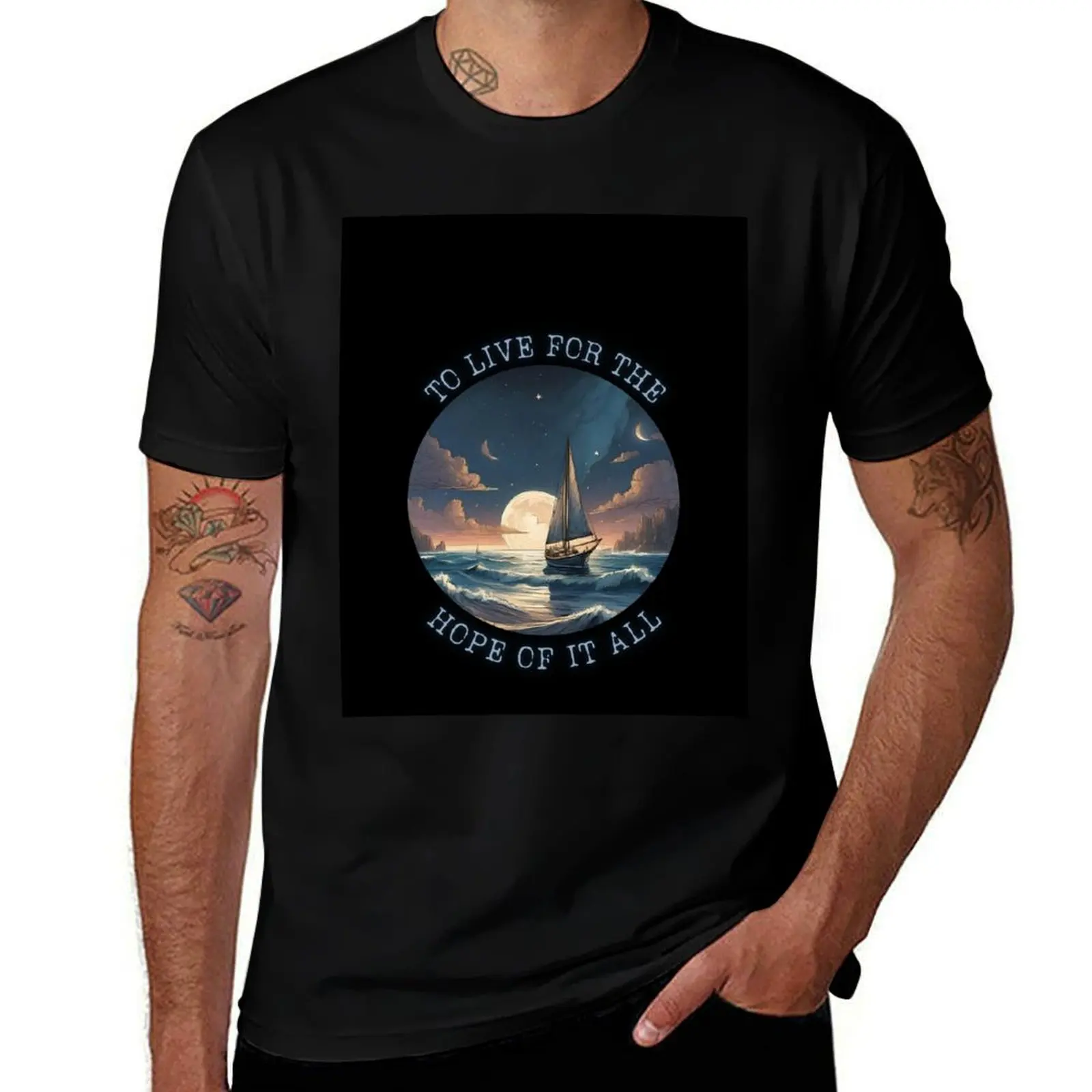 

To Live shirts T-Shirt shirts Embrace It the All The Echoes For t of Eternity funny t Hope man funny cotton