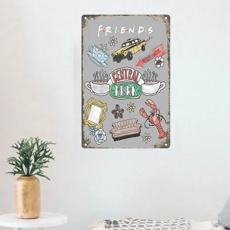 Friends TV Show Slogan Metal Sign Retro Vintage Plaque Tin Poster for Coffee Bar Living Room Home Decoration Man Cave Wall Decor