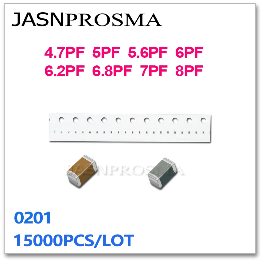 JASNPROSMA 15000 шт. 0201 COG/NPO RoHS 0,5% 5% 4,7PF 5PF 5,6PF 6PF 6,2PF 6,8PF 7PF 8PF 25 В 50 В SMD Высококачественный конденсатор