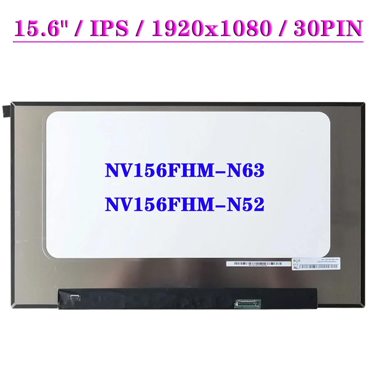 

15.6" LCD Display Panel NV156FHM-N52 NV156FHM-N63 V8.0 IPS 72% NTSC EDP 30 Pins 1920*1080 Laptop Screen