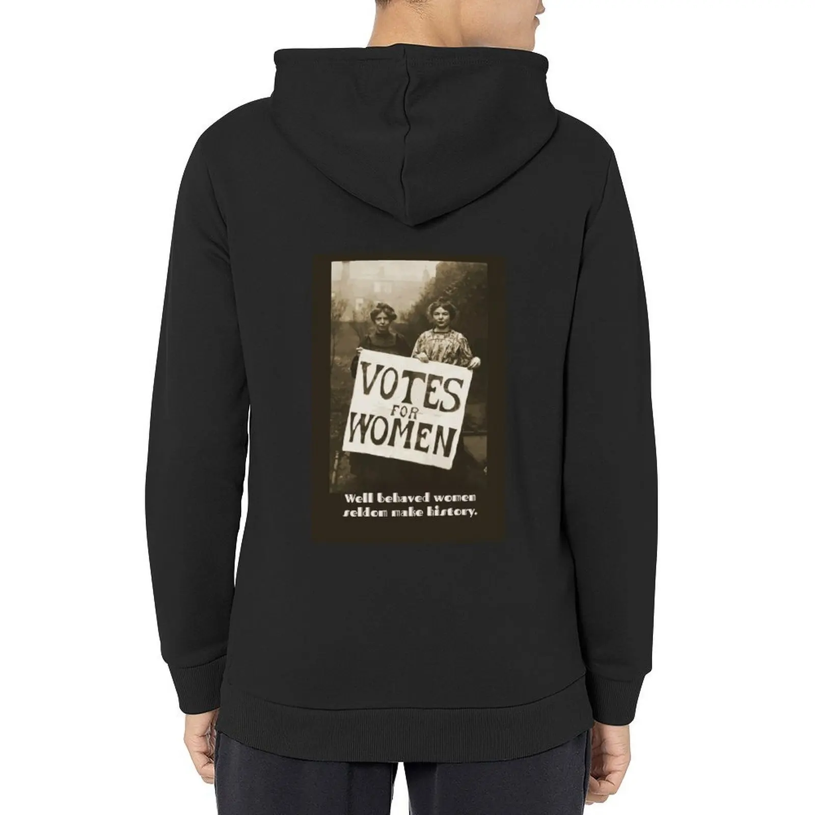 

Well behaved women Suffragettes Hoodie male clothes men's clothing clothes for men autumn designer hoodies