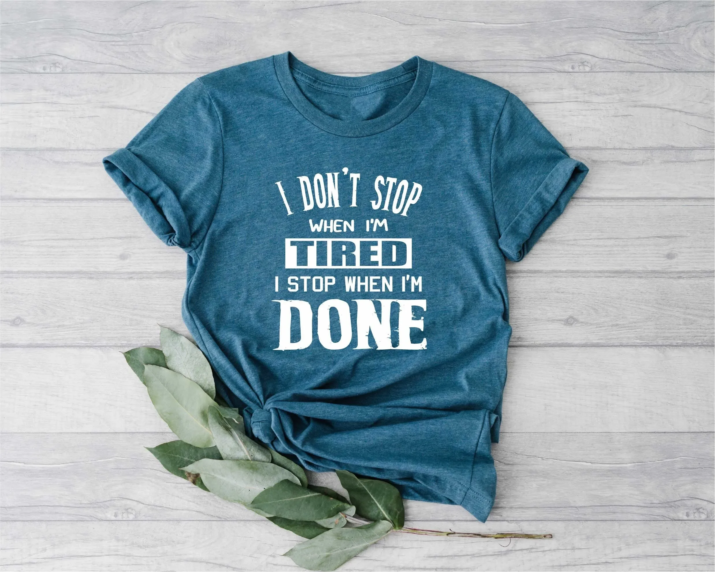 Funny Gym T Shirt I Don'T Stop When I'M Tired Done Running Run Lover Fitness Women