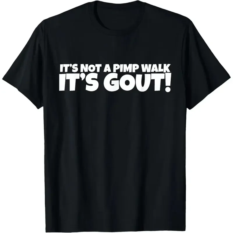 Not Just a Pimp Walk Gout T-Shirt Crafted From 100 Percent Cotton Durable Soft Comfortable and Made in the Usa