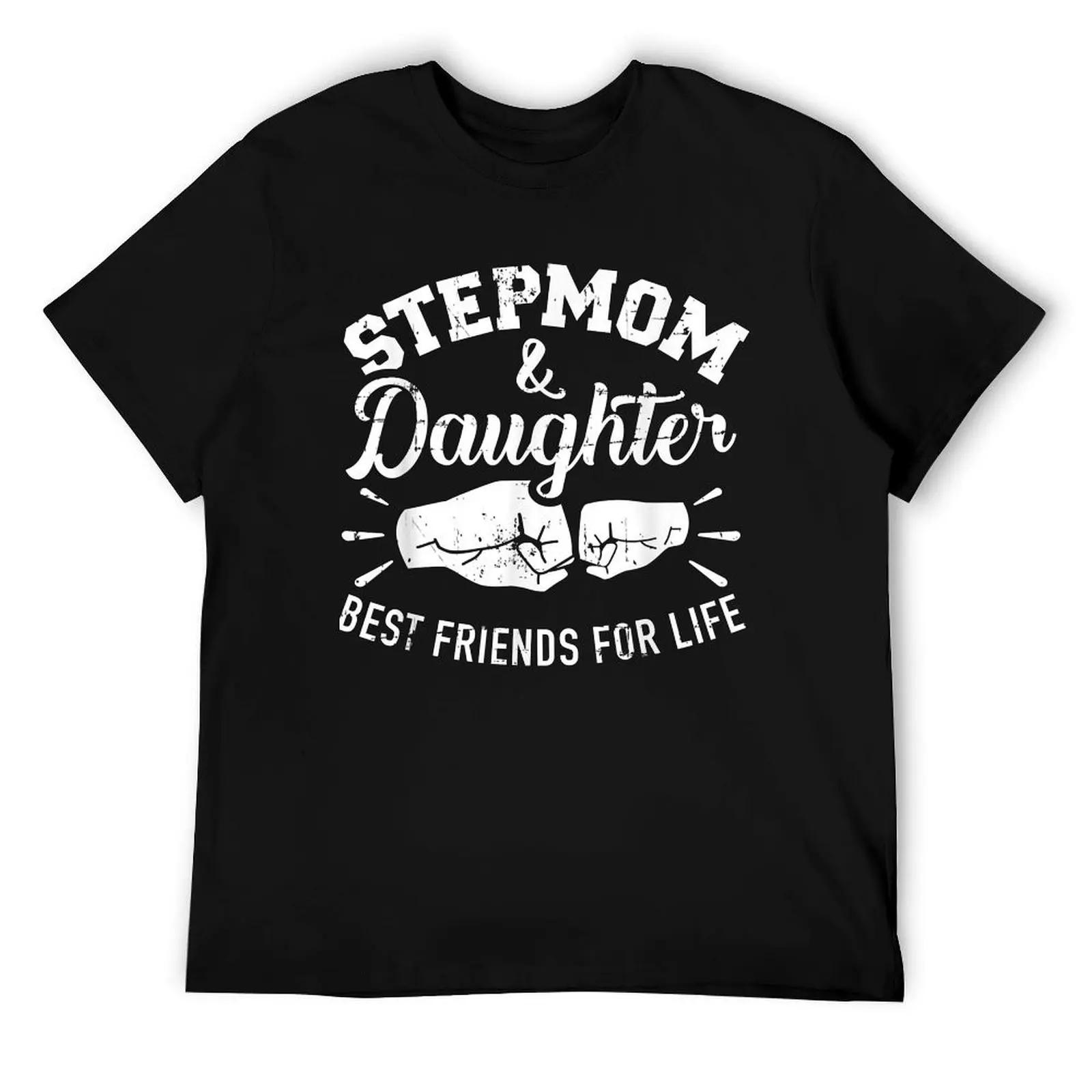 

Stepmom and daughter best friends for life T-Shirt man t shirt cotton high quality t shirts with prints T-Shirt