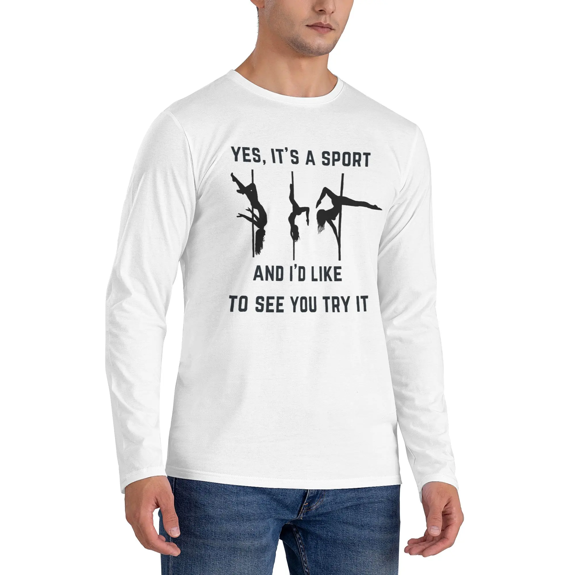 

Yes, It's a Sport - Мужская футболка с длинными рукавами и дизайном для танцев на пилоне, модные футболки с круглым вырезом, весенние и осенние мужские топы