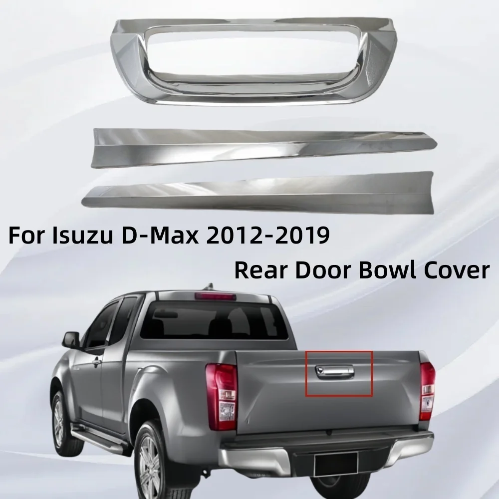 Rear Door Bowl Cover Trim For Isuzu D-Max Dmax 2012 2013 2014 2015 2016 2017 2018 Car Rear trim strip Stickers Chrome