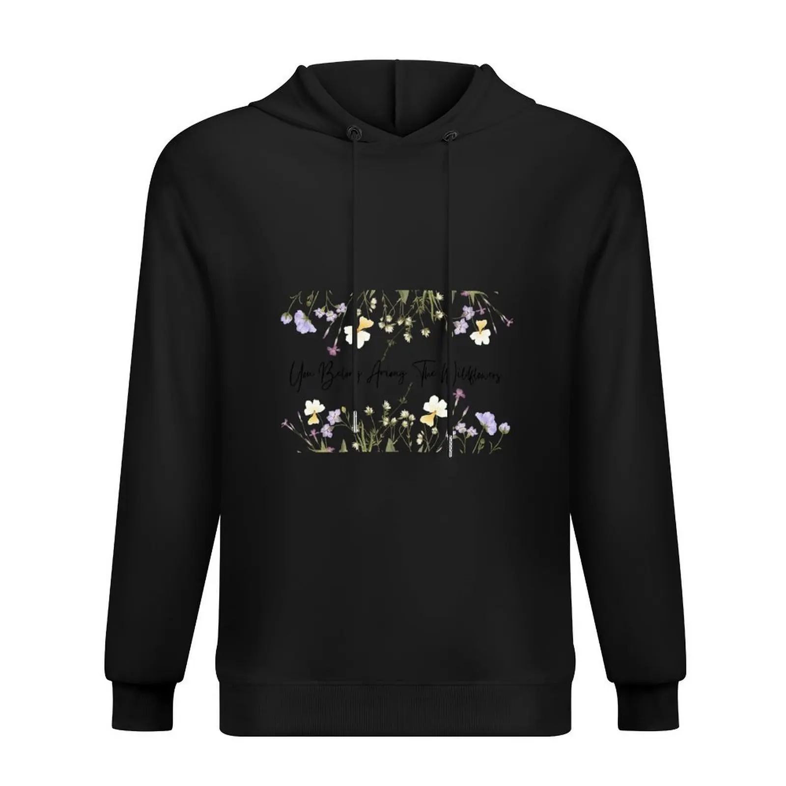

Wildflowers,You Belong Among The Wildflowers Hoodie aesthetic clothing autumn new products korean style clothes men's hoodies