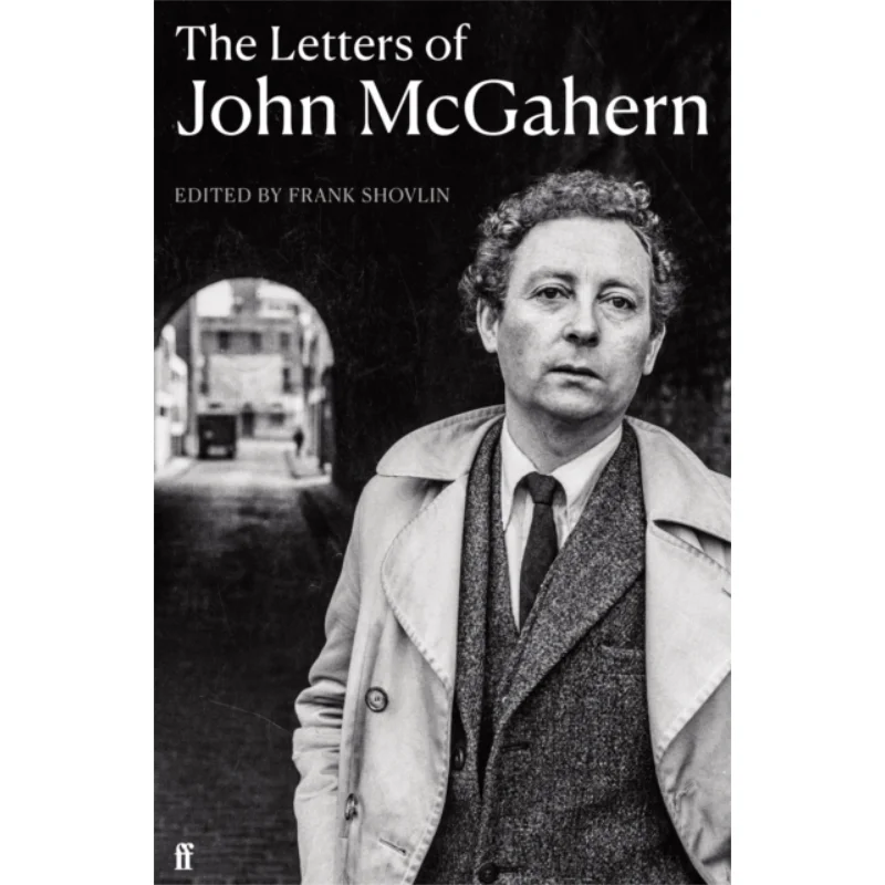 

The Letters Of John McGahern Frank Shovlin Faber And Faber 9780571326662 Book