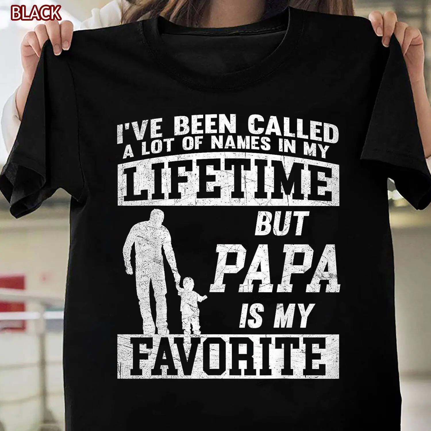 

I've Been Called A Lot Of Names But Papa Father's Day T-Shirt Gift For Men