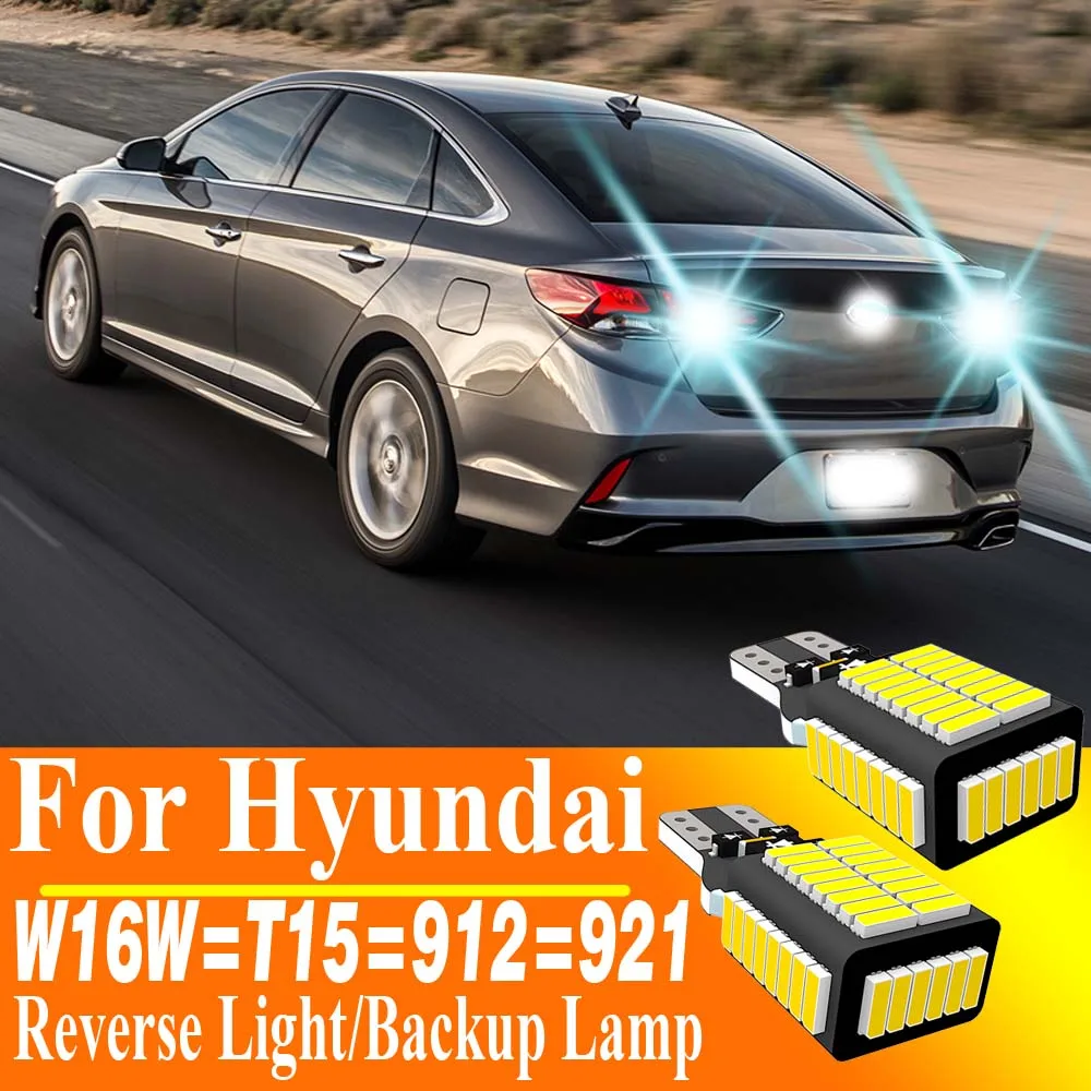 

2pcs W16W T15 921 Led Canbus Reverse Light Bulb Backup Lamp For Hyundai Sonata Lantra Accent Elantra Grand Santa FE Getz Tucson