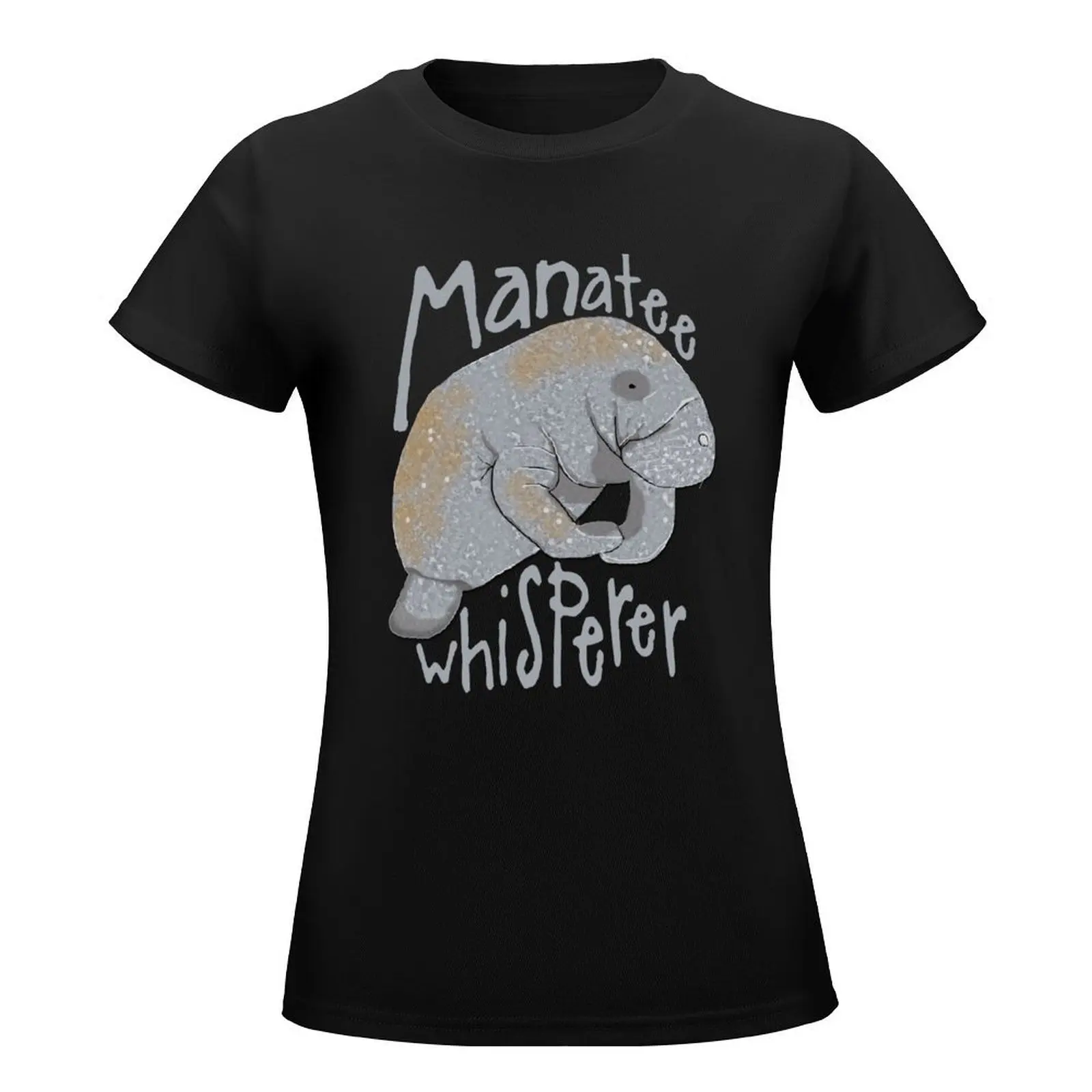 Manatee Whisperer T-Shirt tees Aesthetic clothing oversized funny t shirts for Women