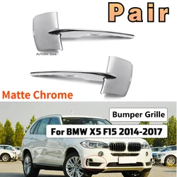 Matte Chrome Bumper Trim ABS For BMW X5 F15 35i 35ix 35dx 40ex 2014-17 Front Bumper Grille Trim Molding 51117303113 51117303114