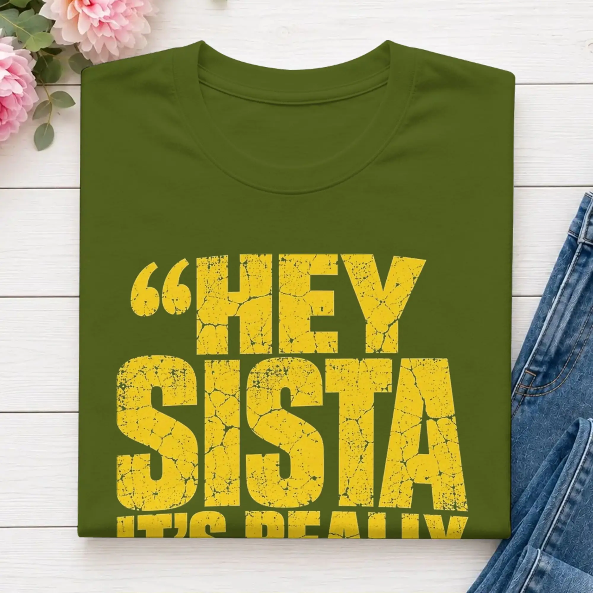 Cool Hey Sista It's Really Nice To Meet Ya T-Shirt for Men Round Neck 100% Cotton T Shirt  Short Sleeve Tee Shirt Original Tops